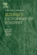 Elsevier's dictionary of forestry : in English, German, French and Russian /