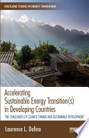 Accelerating sustainable energy transition(s) in developing countries : the challenges of climate change and sustainable development /