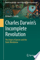 Charles Darwin's incomplete revolution : The origin of species and the static worldview /