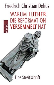 Warum Luther die Reformation versemmelt hat : eine Streitschrift /