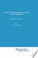 Science, Technology, and the Art of Medicine : European-American Dialogues /