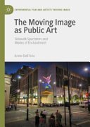 The moving image as public art : sidewalk spectators and modes of enchantment /