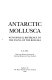 Antarctic mollusca : with special reference to the fauna of the Ross Sea /