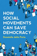 How social movements can save democracy : democratic innovations from below /