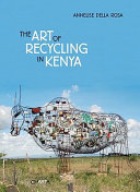 The art of recycling in Kenya /