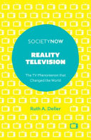Reality television : the television phenomenon that changed the world /