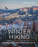 The joy of winter hiking : inspiration and guidance for cold weather adventures /