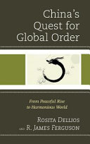 China's quest for global order : from peaceful rise to harmonious world /