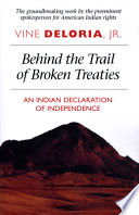 Behind the trail of broken treaties : an Indian declaration of independence /