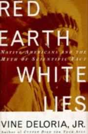 Red earth, white lies : Native Americans and the myth of scientific fact /