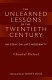 The unlearned lessons of the twentieth century : an essay on late modernity /