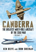 Canberra : the greatest multi-role aircraft of the Cold War /