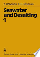 Seawater and Desalting : Volume 1 /