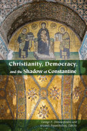 Christianity, Democracy, and the Shadow of Constantine.