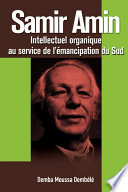 Samir Amin : intellectuel organique au service de l'emancipation du Sud /