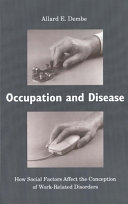 Occupation and disease : how social factors affect the conception of work-related disorders /