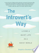 The introvert's way : living a quiet life in a noisy world /