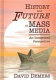 History and future of mass media : an integrated perspective /