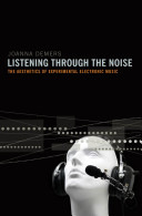 Listening through the noise : the aesthetics of experimental electronic music /
