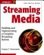 Streaming media : building and implementing a complete streaming system /