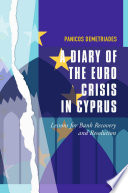 A diary of the Euro crisis in Cyprus : lessons for bank recovery and resolution /