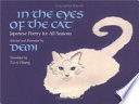 In the eyes of the cat : Japanese poetry for all seasons /