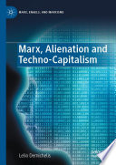 Marx, Alienation and Techno-Capitalism /