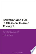 Salvation and hell in classical Islamic thought : can Allah save us all? /