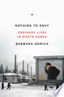 Nothing to envy : ordinary lives in North Korea /