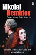 Nikolai Demidov : becoming an actor-creator /