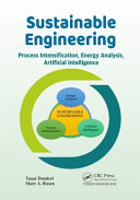 Sustainable engineering : process intensification, energy analysis, and artificial intelligence /