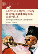 A Cross-Cultural History of Britain and Belgium, 1815-1918 : Mudscapes and Artistic Entanglements /