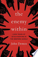 The enemy within : 2,000 years of witch-hunting in the Western world /