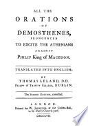 All the orations of Demosthenes : pronounced to excite the Athenians against Philip, King of Macedon /
