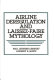 Airline deregulation and laissez-faire mythology /