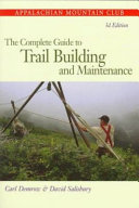 The complete guide to trail building and maintenance /