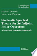 Stochastic spectral theory for selfadjoint Feller operators : a functional integration approach /