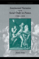 Sentimental narrative and the social order in France, 1760-1820 /