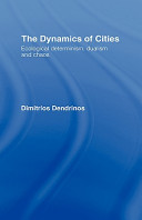 The dynamics of cities : ecological determinism, dualism and chaos /