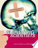 Guinea pig scientists : bold self-experimenters in science and medicine /