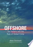 Offshore : tax havens and the rule of global crime /