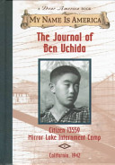 The journal of Ben Uchida, citizen 13559, Mirror Lake Internment Camp /