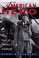 An American hero : the true story of Charles A. Lindbergh /