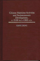 Chinese maritime activities and socioeconomic development, c. 2100 B.C.-1900 A.D. /