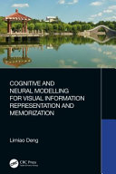 Cognitive and neural modelling for visual information representation and memorization /