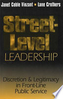 Street-level leadership : discretion and legitimacy in front-line public service /