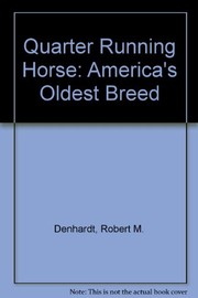 The quarter running horse : America's oldest breed /