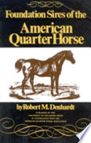 Foundation sires of the American quarterhorse /