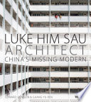 Luke Him Sau, architect : China's missing modern /