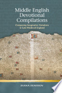 Middle English devotional compilations : composing imaginative variations in late Medieval England /